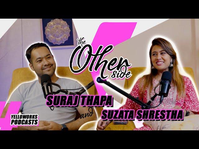 THE OTHERSIDE PODCAST || SUZTA SHRESTHA || SURAJ THAPA || #014