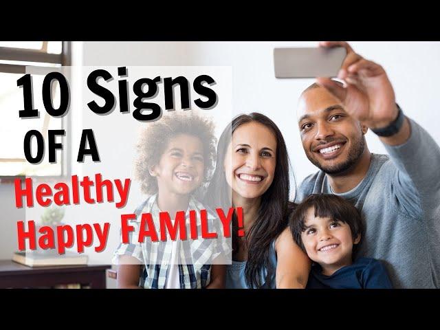 TOP 10 SIGNS OF A HEALTHY FAMILY