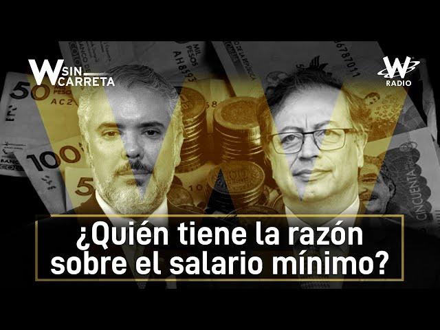 Petro vs Duque, ¿quién tiene la razón sobre el salario mínimo? | W Sin Carreta