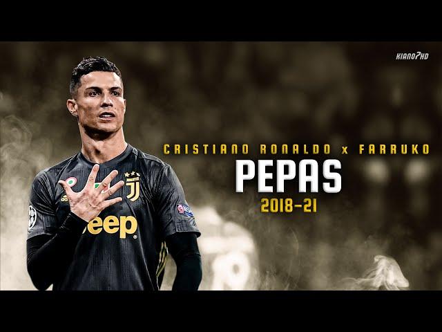 Cristiano Ronaldo ► "PEPAS" ft. Farruko • Skills & Goals 2018-21 [PART 1] | HD