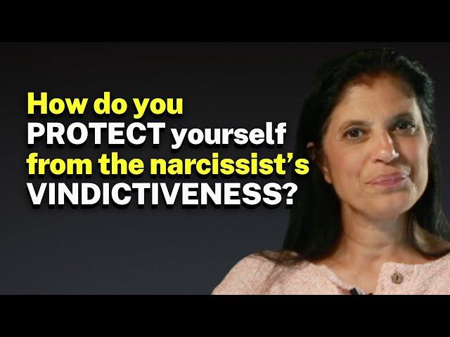 How do you PROTECT yourself from the narcissists VINDICTIVENESS?