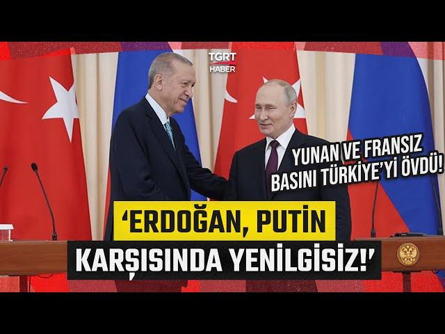 Yunan ve Fransız Basınından Türkiye Övgüsü: Türkiye Avrupa İçin Kritik! - TGRT Haber