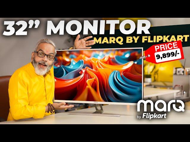 Rs 9,899/-  32 inch Best Budget Monitor  MarQ by Flipkart 32 inch Monitor