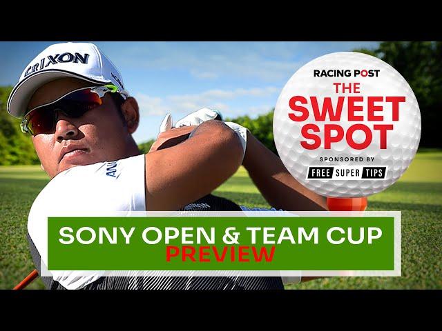 Sony Open & Team Cup Preview | Golf Betting Tips | Sweet Spot | Racing Post