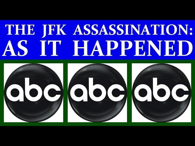 ABC-TV COVERAGE OF JFK'S ASSASSINATION ON NOVEMBER 22, 1963