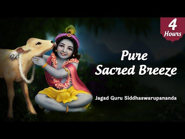 Pure Sacred Breeze - Hare Krishna Mahamantra (4 Hours) | Jagad Guru Siddhaswarupananda Paramahamsa