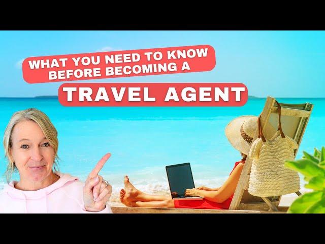 Top 8 Things to Know Before Becoming a Travel Agent