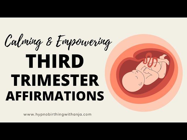 THIRD TRIMESTER AFFIRMATIONS (calming) POSITIVE PREGNANCY AFFIRMATIONS for weeks 27- 42 of pregnancy