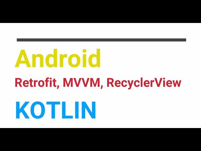 Android Kotlin MVVM Retrofit2 on RecyclerView | Picasso | 2024