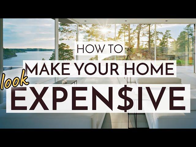 DESIGNER SECRETS TO MAKE YOUR HOME LOOK MORE EXPENSIVE (my best tips) 