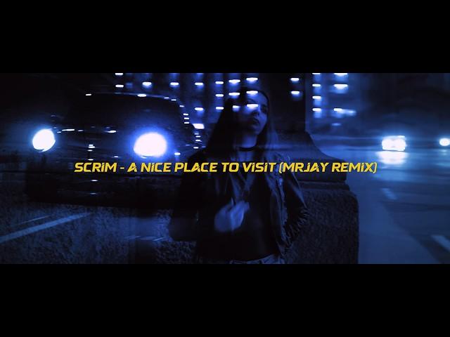 Scrim - A Nice Place To Visit (MRJay Remix)