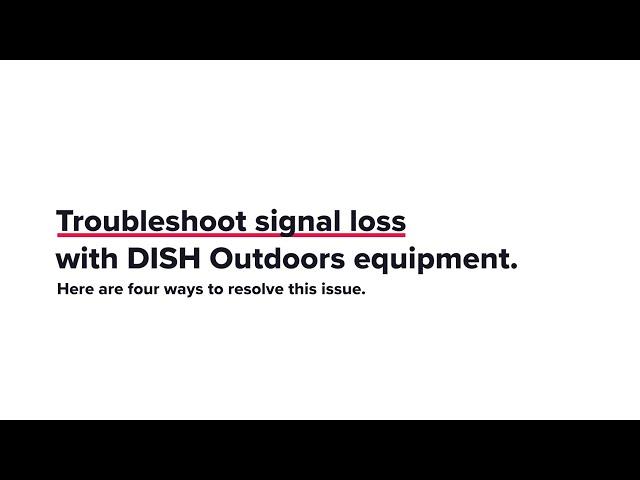 Troubleshoot Signal Loss with DISH Outdoors Equipment