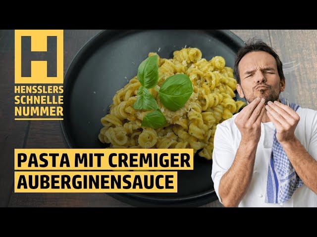 Schnelles Pasta mit cremiger Auberginensauce Rezept von Steffen Henssler