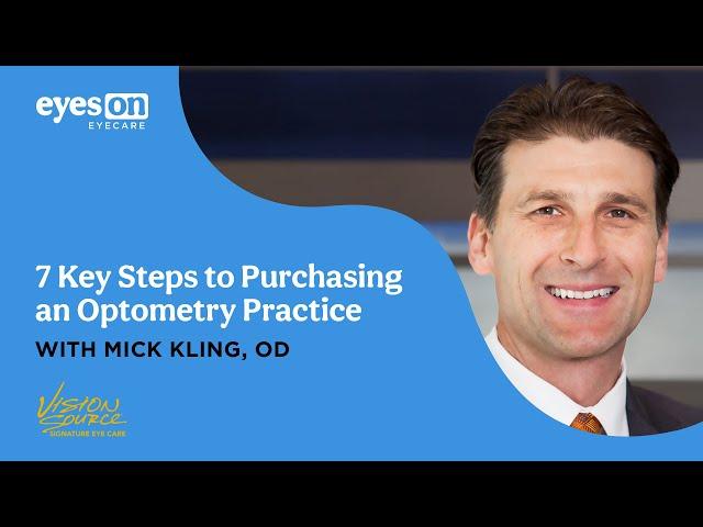 7 Key Steps to Purchasing an Optometry Practice