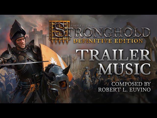 Stronghold: Definitive Edition 'Castle Ham (Shortened Trailer Music)' - Composed by Robert L. Euvino