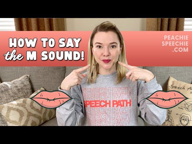 How to say the M sound by Peachie Speechie