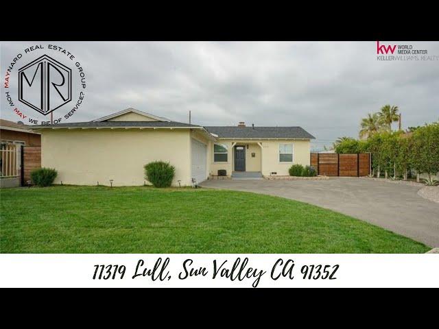 11319 Lull, Sun Valley, CA Presented by Maynard Real Estate Group