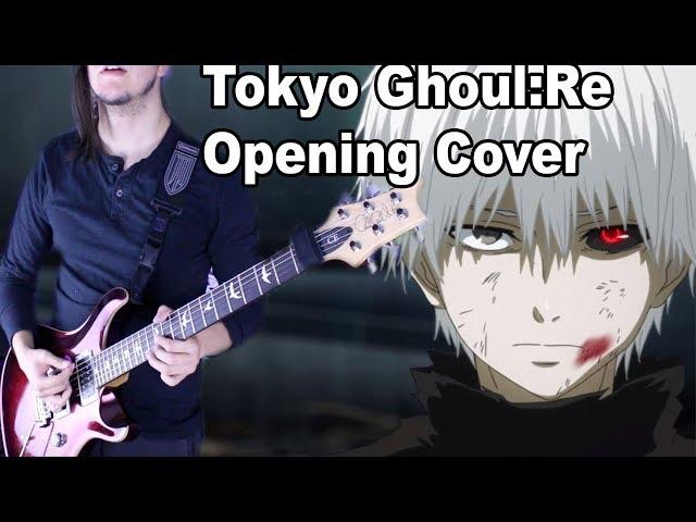 Tokyo Ghoul:Re – Opening Theme (Band Cover)