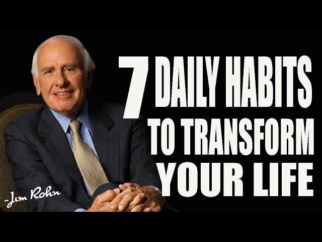 7 Daily Habits To Transform Your Life _ Jim Rohn