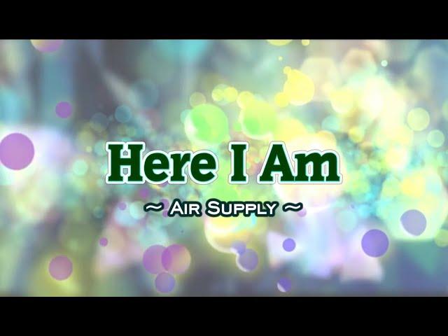 Here I Am - Air Supply (KARAOKE VERSION)