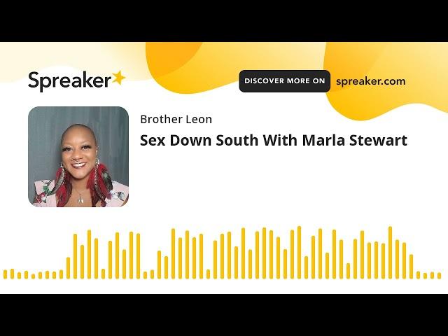 Sex Down South With Marla Stewart