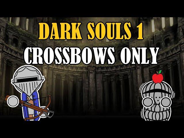 Can You Beat DARK SOULS 1 With Only Crossbows?