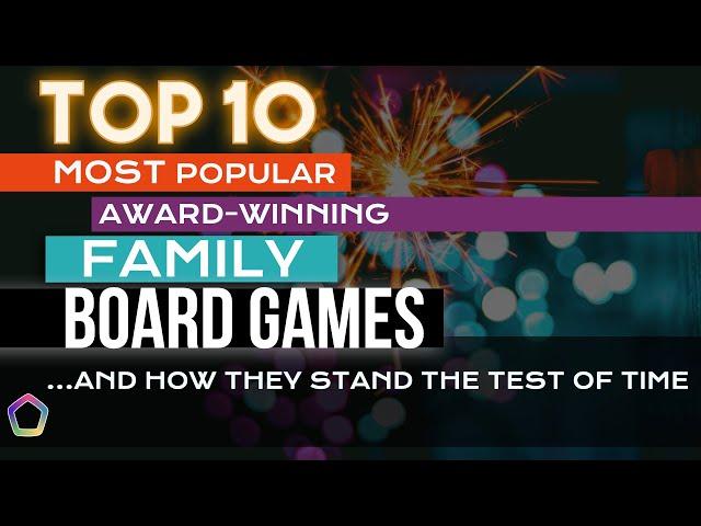 10 AWARD WINNING Family Games ...and how they stand the test of time.