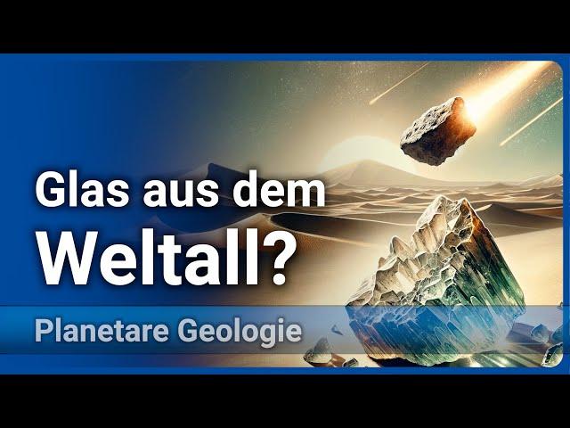 Mysterium Libysches Wüstenglas • Extraterrestrischer Ursprung? | Christian Köberl