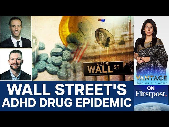 ADHD Drug Abuse on the Rise Among Wall Street Bankers | Vantage with Palki Sharma