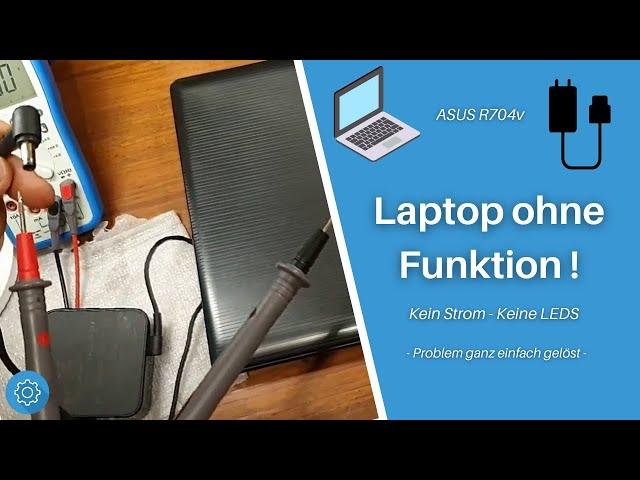 ASUS Laptop - kein Strom, keine Ladeanzeige, keine LED leuchtet