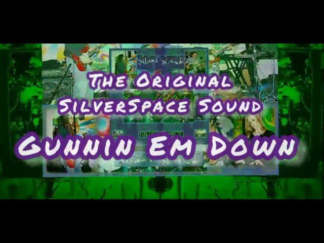 Gunnin Em Down - The SilverSpace Sound