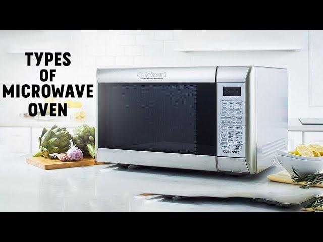 Types of Microwave Oven & Their Uses