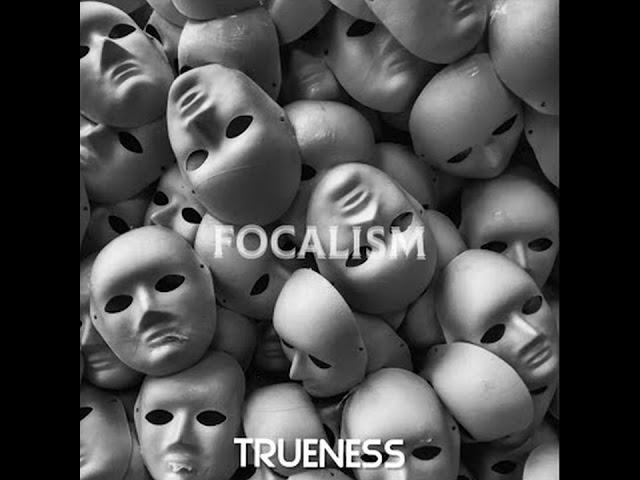 Trueness - Focalism (Original Track)