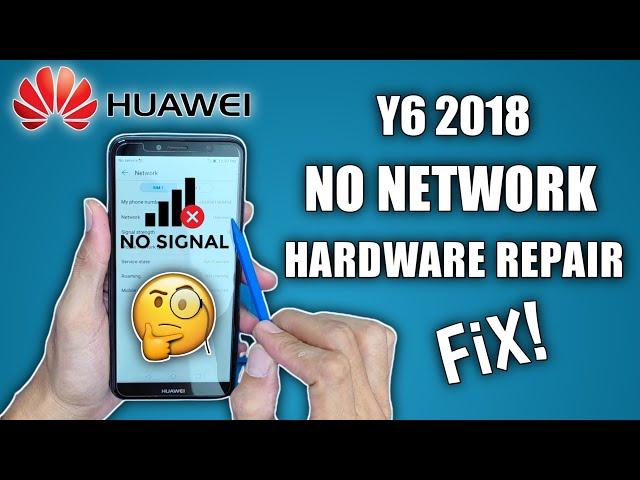 HUAWEI Y6 2018 NO NETWORK ||HARDWARE REPAIR|| FIX