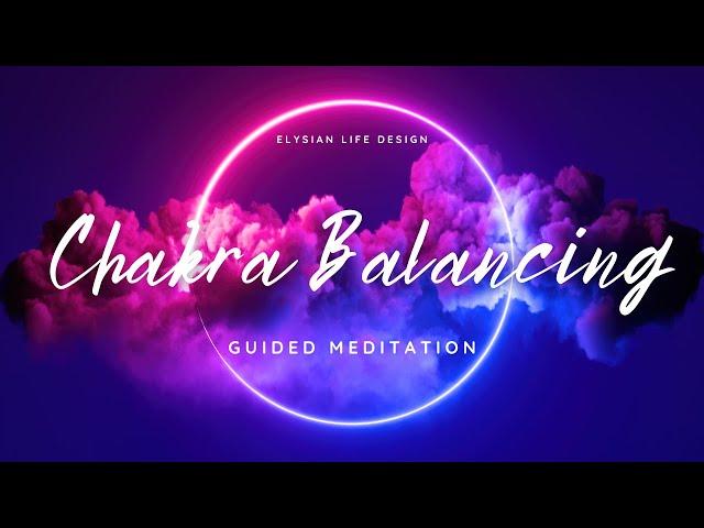 Chakra Balancing Guided Meditation