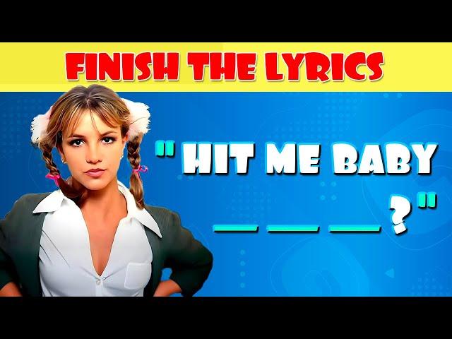 Finish the Lyrics Most Popular Songs Ever