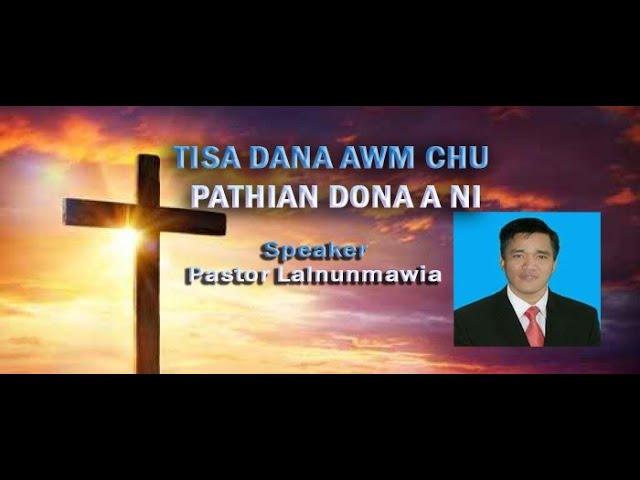 Tisa Dana awm chu Pathian dona a ni// Pastor Lalnunmawia