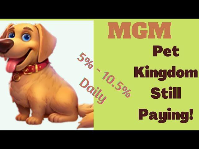 Currently Paying | Make Daily Profits In MGM Pet Kingdom Website | Legit Way To Make Money Online ?