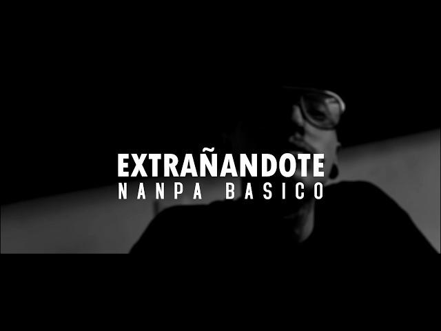 Extrañandote - Nanpa Basico [•VIDEO LYRIC•]