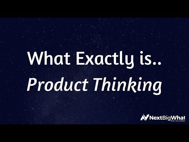 What EXACTLY is Product Thinking #ProductManagement