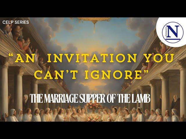 Thursday September 26, 2024 I CELP I Elder  K Waite- "An Invitation You Can't Ignore: The Marriage…