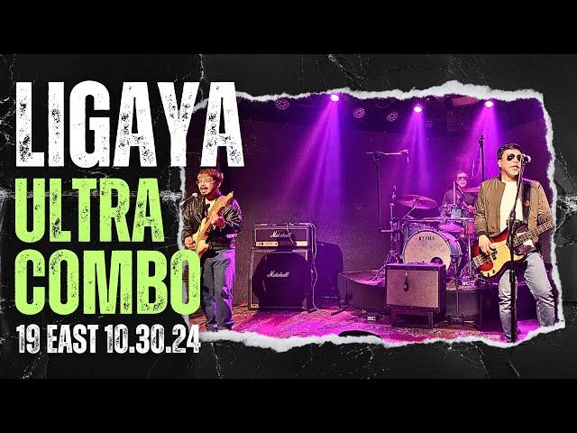 LIGAYA ULTRACOMBO LIVE | 19 EAST 10.30.24 | RAYMUND MARASIGAN | BUDDY ZABALA | SOUPSTAR NIGHT