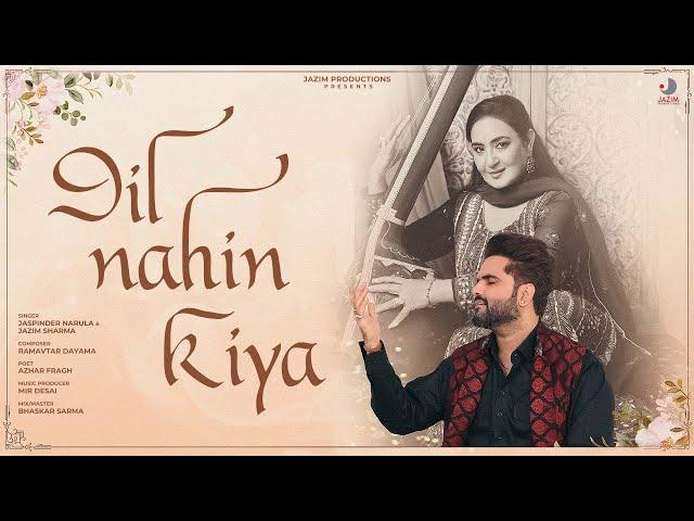 Dil Nahin Kiya | Jaspinder Narula | Jazim Sharma | Ramavtar D. | Azhar Fragh | Jazim Productions