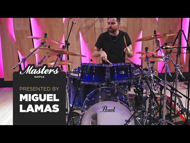 Pearl Masters Maple Series - Presented by Miguel Lamas