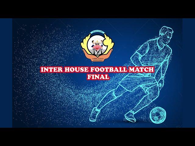 INTER-HOUSE FOOTBALL MATCH 2024  [FINAL]