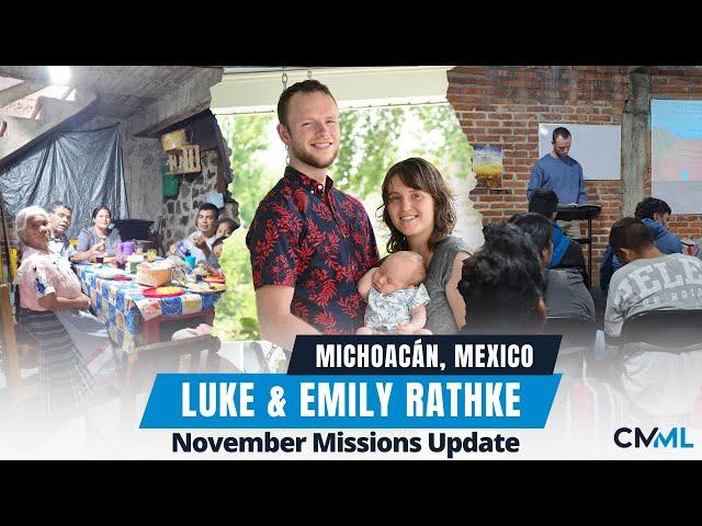 Luke & Emily Rathke | Michoacán, Mexico | November Missions Update