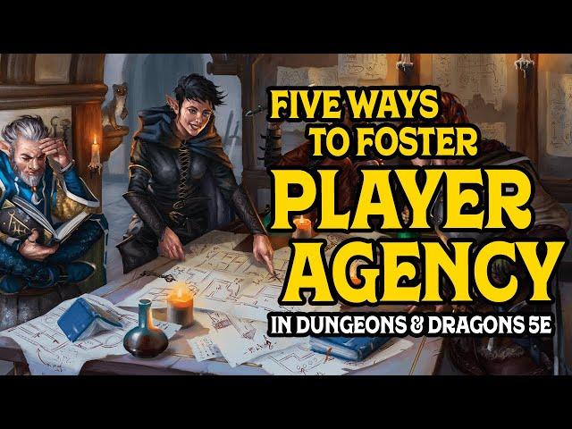 Five Ways to Foster Player Agency in Dungeons and Dragons 5e