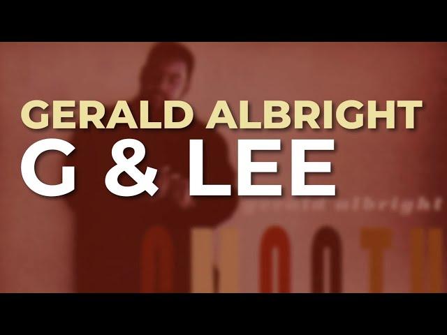 Gerald Albright - G & Lee (Official Audio)