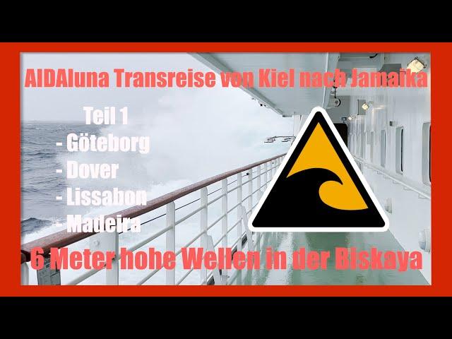 AIDAluna | Von Kiel nach Jamaika Teil 1 | Transreise mit Sturm und 6 Meter Wellen in der Biskaya