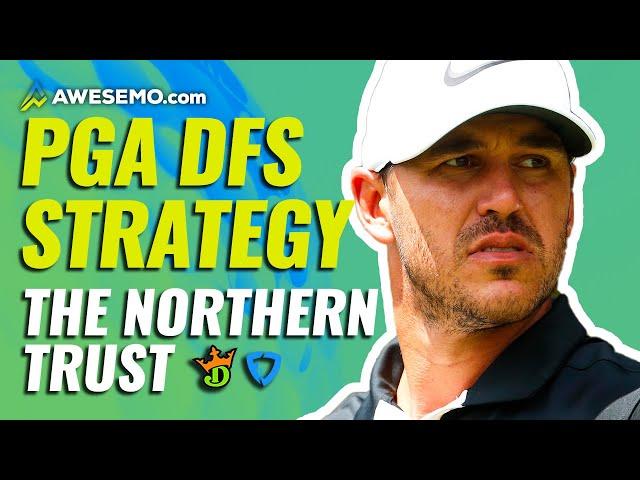 The PGA DFS Strategy Show: Fantasy Golf Picks for the Northern Trust | DraftKings + FanDuel